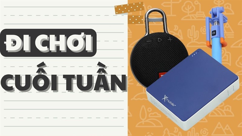 Đi chơi cuối tuần nên mang theo gì? Đi chơi cuối tuần nên mang theo gì?