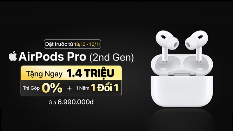 Mở đặt trước AirPods Pro 2 kèm ưu đãi siêu hot lên đến 1.4 triệu