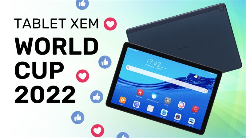 Tablet màn hình lớn xem bóng đá World Cup 2022 đáng mua? Tablet màn hình lớn xem bóng đá World Cup 2022 đáng mua?
