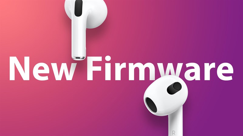 Apple phát hành bản cập nhật mới cho loạt AirPods Apple phát hành bản cập nhật mới cho loạt AirPods