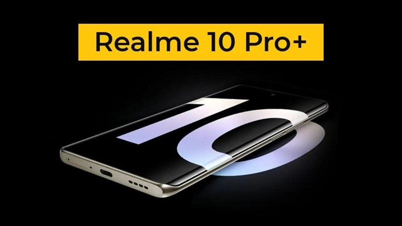 realme 10 Pro+ realme 10 Pro+