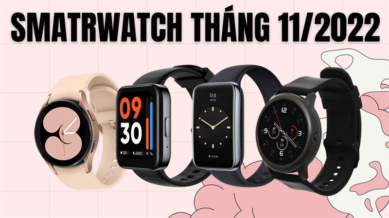 Điểm mặt 10 smartwatch bán chạy nhất tại TGDĐ tháng 11/2022: Khá bất ngờ với BeFit!