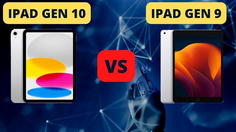 So sánh iPad Gen 9 và iPad Gen 10, bản nâng cấp có gì HOT?? So sánh iPad Gen 9 và iPad Gen 10, bản nâng cấp có gì HOT??