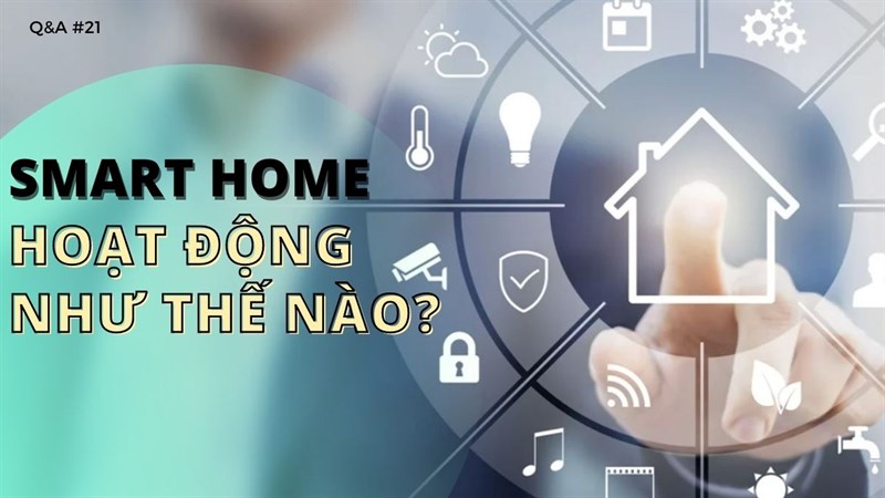 Smart Home hoạt động như thế nào