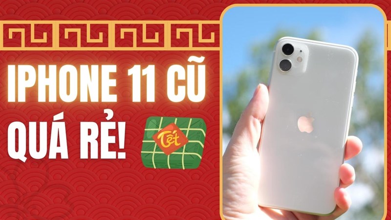 Có nên mua iPhone 11 cũ: Giá chưa tới 9 triệu tại TGDĐ, nên mua ngay? Có nên mua iPhone 11 cũ: Giá chưa tới 9 triệu tại TGDĐ, nên mua ngay?