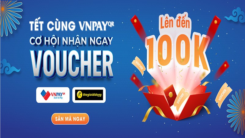 Tết cùng VNPAY, có ngay voucher đến 100K khi nhập mã khuyến mãi