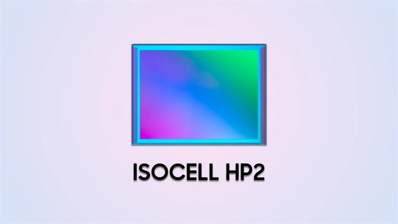 Samsung đã giới thiệu cảm biến ISOCELL HP2 của mình Samsung đã giới thiệu cảm biến ISOCELL HP2 của mình
