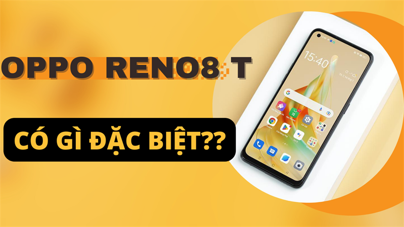 có nên mua OPPO Reno8 T 5G có nên mua OPPO Reno8 T 5G