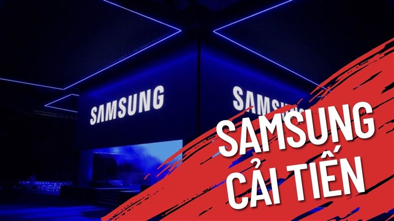 Samsung cải tiến sản phẩm Samsung cải tiến sản phẩm
