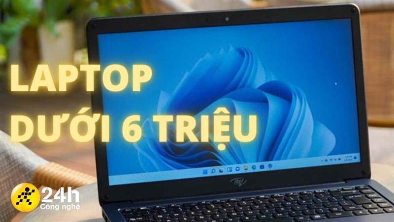 Laptop giá dưới 6 triệu