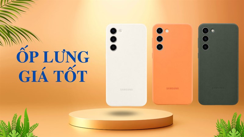 Gợi ý những mẫu ốp lưng Galaxy S23 | Galaxy S23+ sắp về hàng, giá tốt Gợi ý những mẫu ốp lưng Galaxy S23 | Galaxy S23+ sắp về hàng, giá tốt