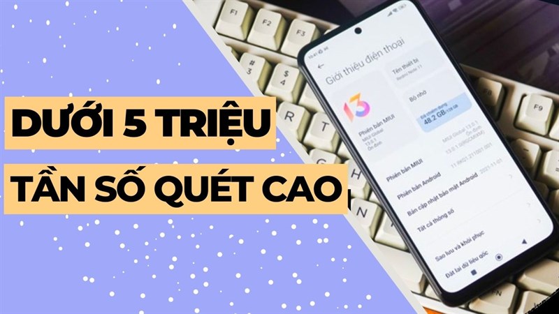 Điện thoại có tần số quét cao dưới 5 triệu đồng Điện thoại có tần số quét cao dưới 5 triệu đồng.