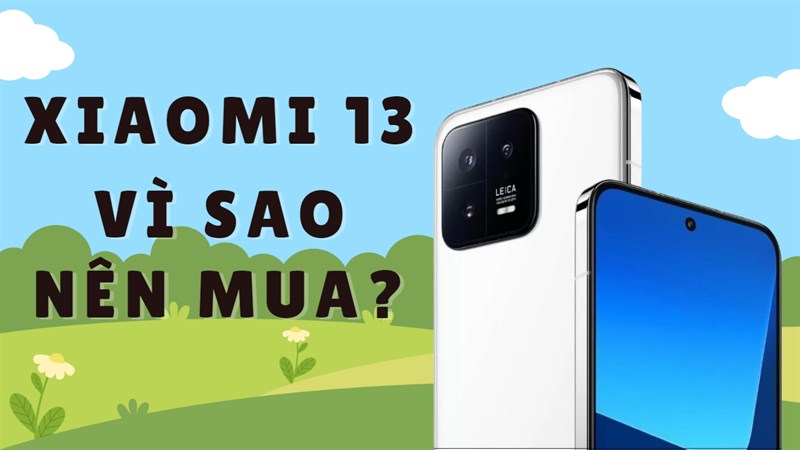 Bật mí lý do nên sở hữu Xiaomi 13 series - Bộ siêu ba đẳng cấp!