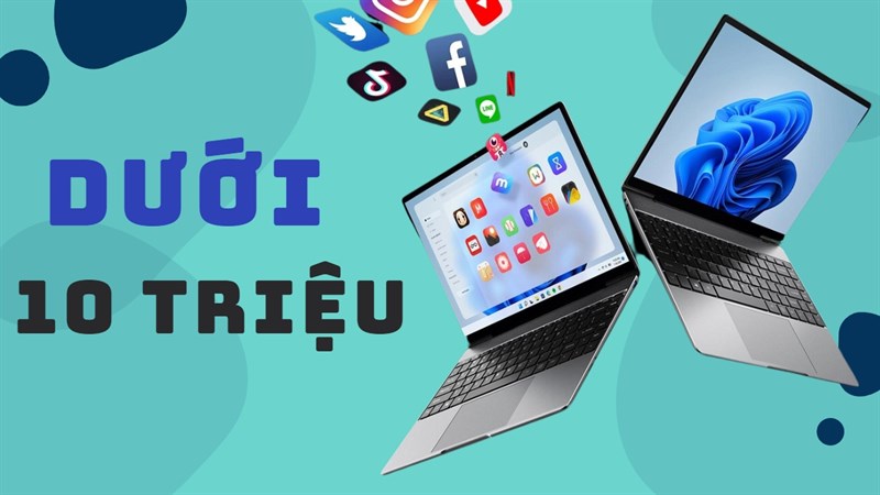 TOP 5 laptop dưới 10 triệu, toàn sản phẩm chính hãng tại TGDĐ!