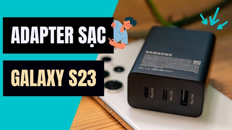 Adapter sạc cho Galaxy S23 Adapter sạc cho Galaxy S23