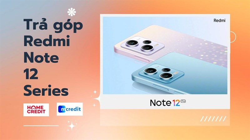 Các gói trả góp Redmi Note 12 series tại Thế Giới Di Động, chỉ từ 0%