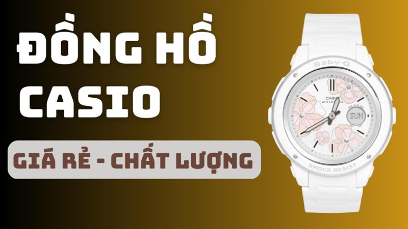 Đồng hồ thời trang CASIO cực chất lượng, đang SALE đến nửa giá tại TGDĐ!