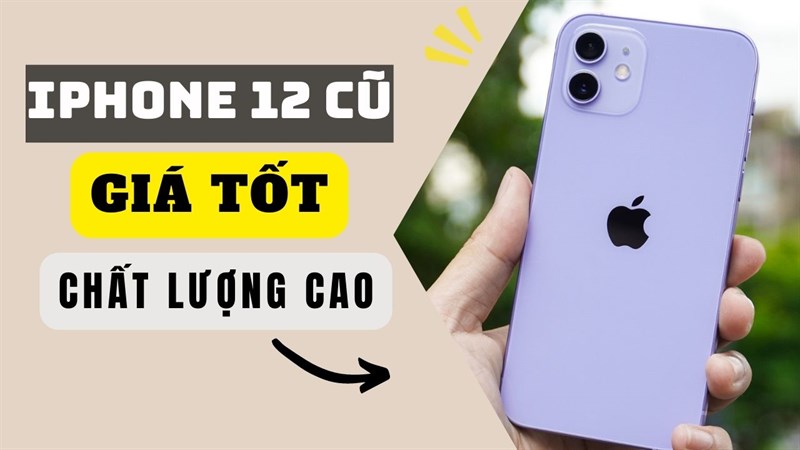 iPhone 12 liệu có đáng mua ở thời điểm hiện tại?