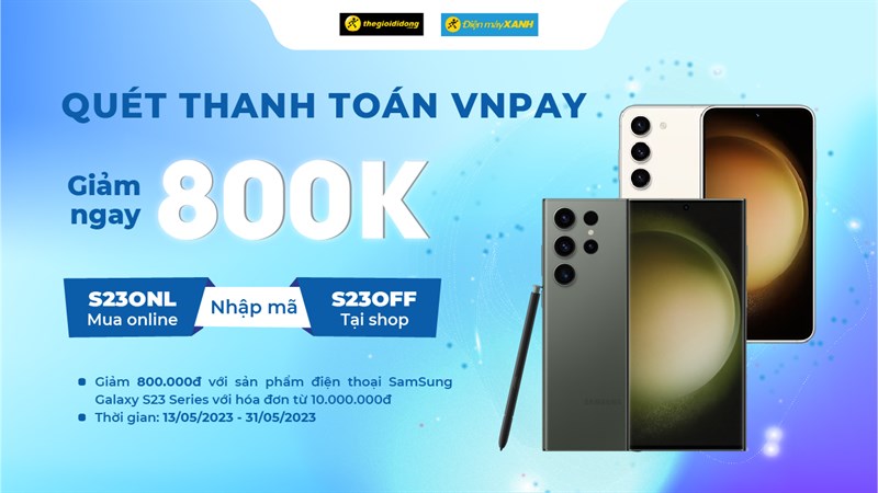 Thanh toán VNPay giảm liền tay 800K khi mua Galaxy S23 series, quá hời! Thanh toán VNPay giảm liền tay 800K khi mua Galaxy S23 series, quá hời!