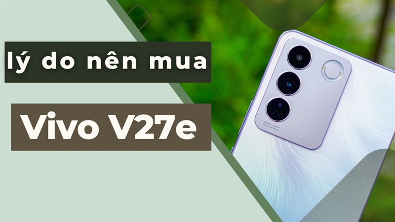 Lý do nên mua Vivo V27e? Thiết kế camera 'vòng sáng' mới mẻ cùng màu tím độc lạ