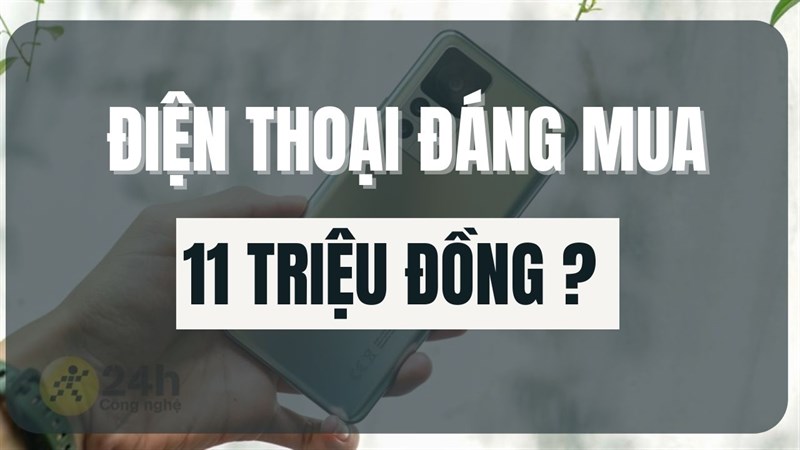 Điện thoại 11 triệu đáng mua nhất giữa năm 2023 là sản phẩm nào? Điện thoại 11 triệu đáng mua nhất giữa năm 2023 là sản phẩm nào?