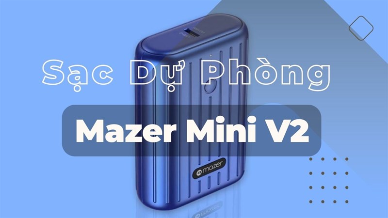 Cùng tìm hiểu xem sạc dự phòng Mazer có đáng mua không?