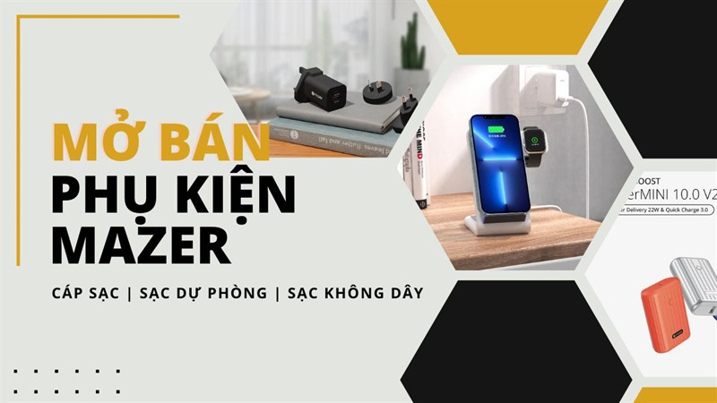 Mở bán loạt phụ kiện đến từ nhà Mazer: Sạc dự phòng 10.000mAh, cáp + sạc, giá mềm!