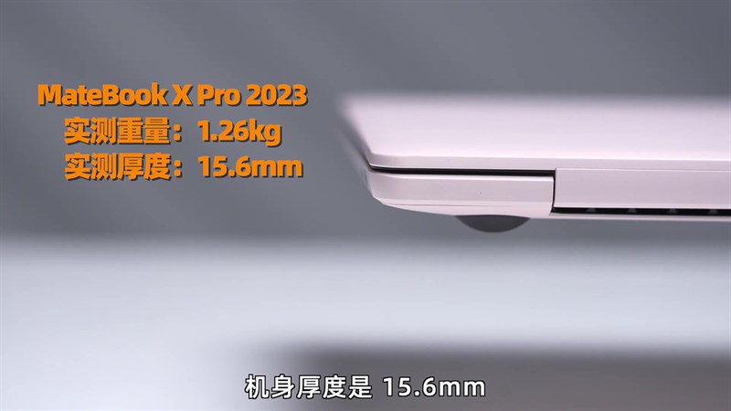 Huawei MateBook X Pro 2023 có khối lượng nhẹ, chỉ 1.26 kg mà vẫn đảm bảo độ bền.