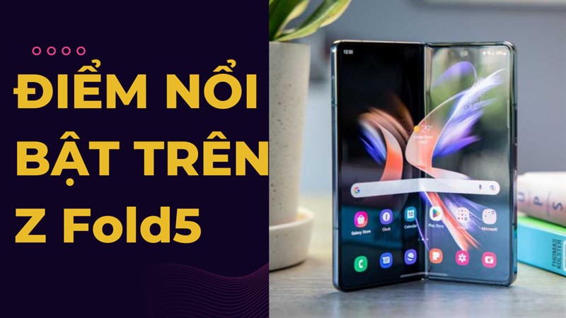 4 Điều mà Z Fold5 cần cải tiến để không bị bỏ lại phía sau trên thị trường màn hình gập