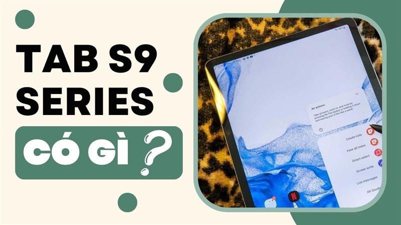 Unpacked 2023 gần đến, có nên chờ Galaxy Tab S9 series hay không đây? Unpacked 2023 gần đến, có nên chờ Galaxy Tab S9 series hay không đây?