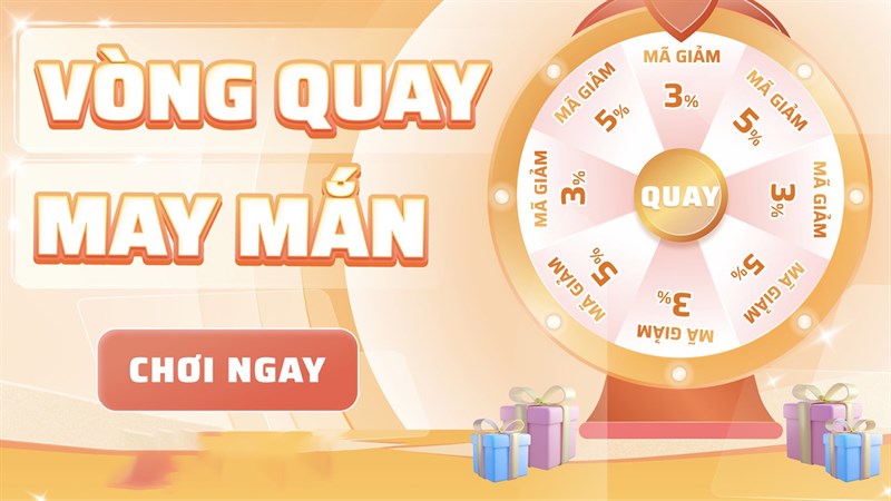Quay số may mắn nhận mã giảm giá đến 500K, ai cũng có thể nhận quà! Quay số may mắn nhận mã giảm giá đến 500K, ai cũng có thể nhận quà!