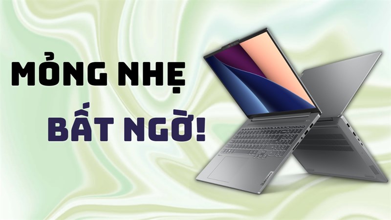 Bật mí danh sách laptop mỏng nhẹ đáng mua mà có thể bạn chưa biết đến