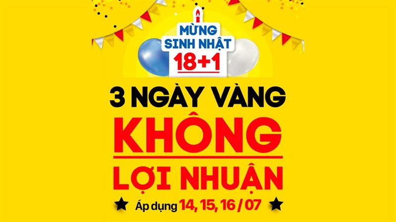 Mừng sinh nhật 18+1: TGDĐ khuyến mãi khủng, điện thoại - laptop giảm 30%, đồng hồ - phụ kiện giảm đến 50% Mừng sinh nhật 18+1: TGDĐ khuyến mãi khủng, điện thoại - laptop giảm 30%, đồng hồ - phụ kiện giảm đến 50%