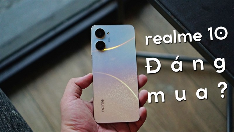 realme 10 có đáng mua khi sở hữu mức giá quá tốt tại Thế Giới Di Động?