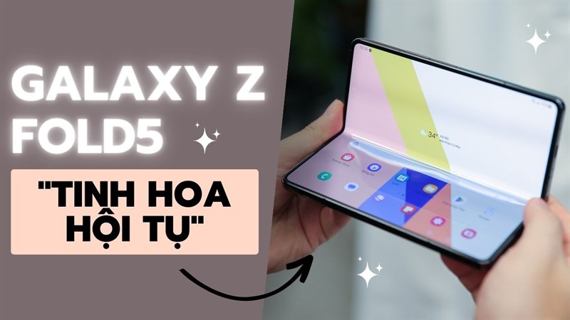 Có nên mua Galaxy Z Fold5: Siêu phẩm 'máy tính bảng bỏ túi' mới nhất?