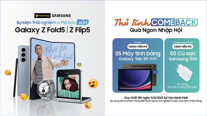 Mở bán sớm Galaxy Z Fold5, Z Flip5: Cơ hội nhận ngay Galaxy Tab S9 WiFi, Galaxy Watch6, cùng trăm quà tặng khác Mở bán sớm Galaxy Z Fold5, Z Flip5: Cơ hội nhận ngay Galaxy Tab S9 WiFi, Galaxy Watch6, cùng trăm quà tặng khác