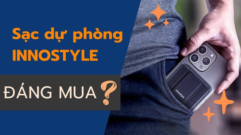 Có nên mua sạc dự phòng chất lượng thương hiệu Mỹ Innostyle?