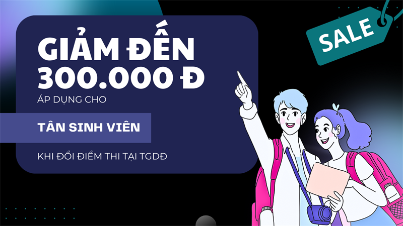 Giảm thêm đến 300K cho tân sinh viên khi mua smartphone tại TGDĐ Giảm thêm đến 300K cho tân sinh viên khi mua smartphone tại TGDĐ