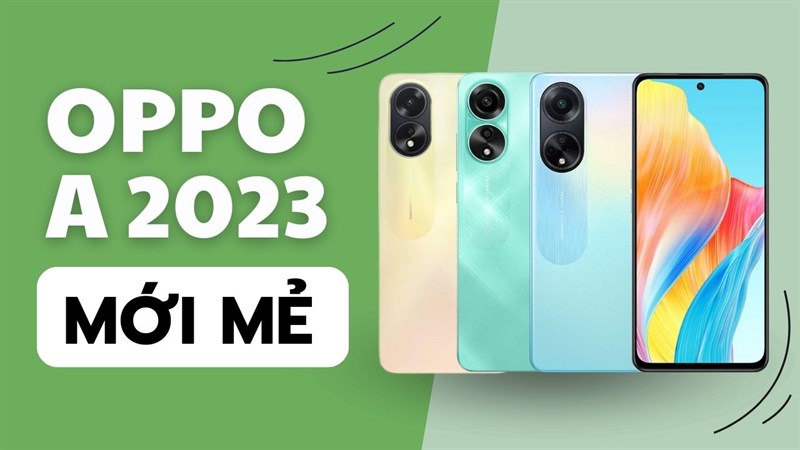 Gợi ý loạt điện thoại OPPO A mới nhất 2023, mẫu nào cũng đáng mua!