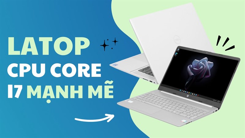 TOP Laptop văn phòng giá tốt hiệu năng cao với CPU Core i7 mạnh mẽ!