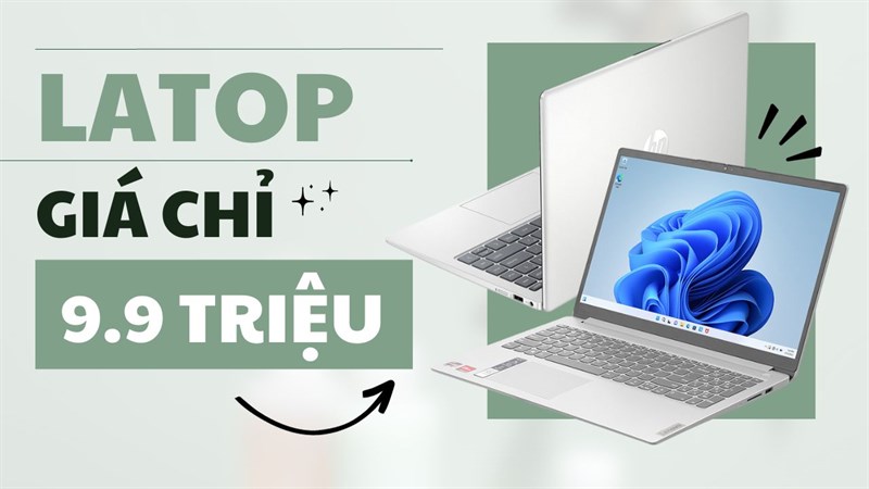 TOP máy tính xách tay giá tốt dành cho sinh viên với giá chỉ 9.9 triệu