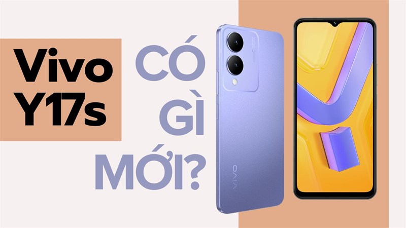 Với mức giá chỉ hơn 4 triệu đồng, liệu Vivo Y17s có đáng mua không?