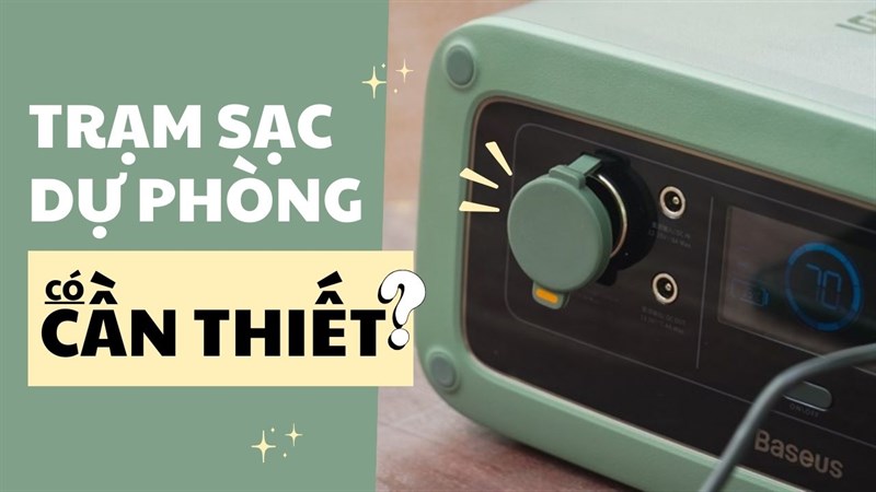 Trạm sạc dự phòng là gì mà lại cần thiết cho một buổi dã ngoại, picnic ngoài trời?