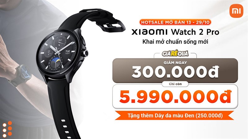 Hotsale Xiaomi Watch 2 Pro: Giảm 300K còn tặng thêm dây da cực sang, mua ngay! Hotsale Xiaomi Watch 2 Pro: Giảm 300K còn tặng thêm dây da cực sang, mua ngay!