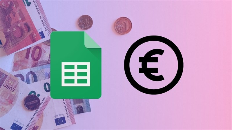 Cách chèn biểu tượng Euro trong Google Sheets