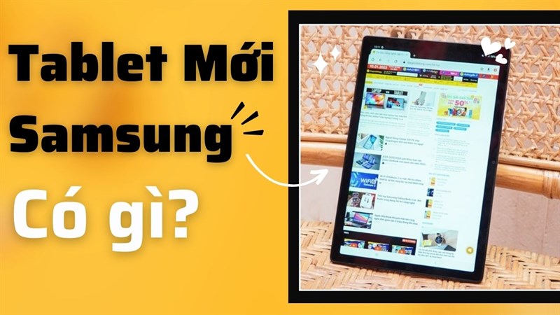 Cuối năm cực nóng khi Samsung ra mắt 4 chiếc tablet vượt trội trong từng phân khúc!