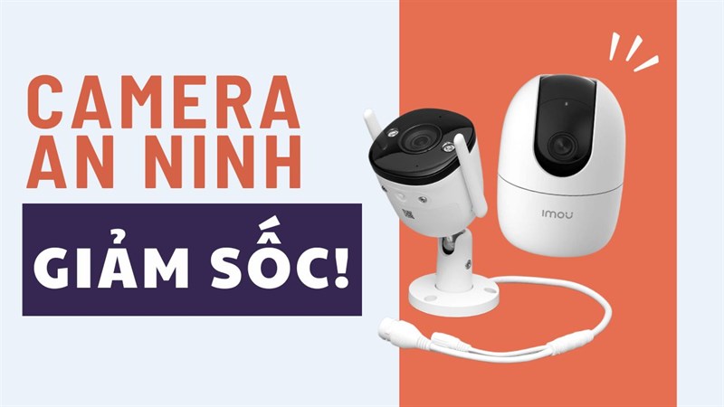 Chỉ từ 590,000đ mà bạn đã có thể sở hữu những mẫu camera IP đáng mua này rồi đó