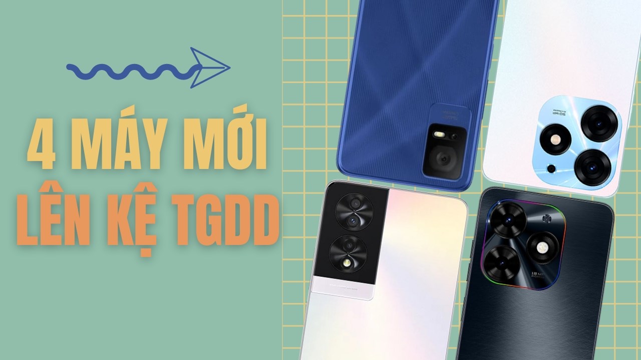 4 máy mới toanh từ 2 thương hiệu vừa gia nhập TGDD có gì hot?