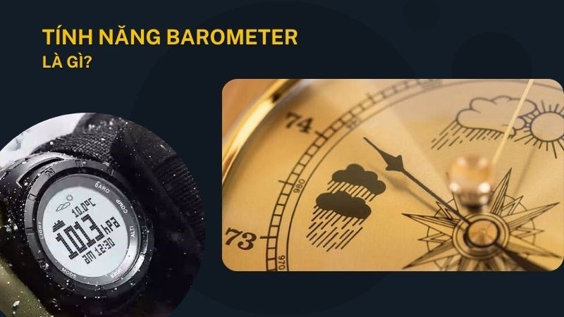 Barometer là tính năng đo áp suất khi quyển tại vị trí của đồng hồ