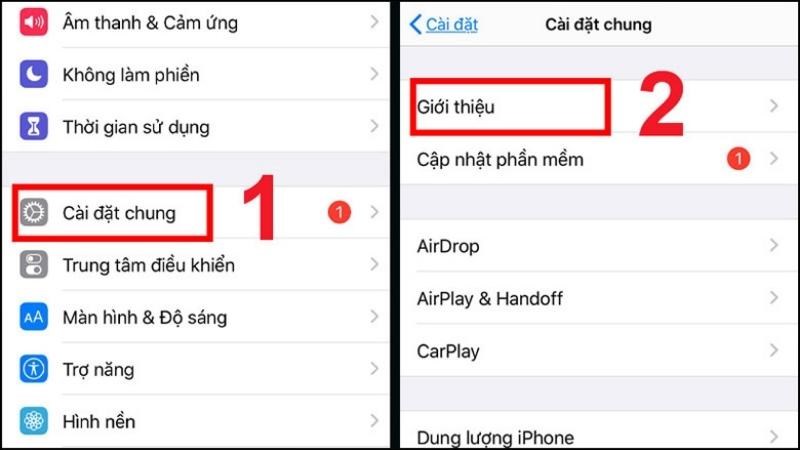 Vào Cài đặt (Settings) > Chọn Cài đặt chung (General) > Chọn Giới thiệu (About) Vào Cài đặt (Settings) > Chọn Cài đặt chung (General) > Chọn Giới thiệu (About)